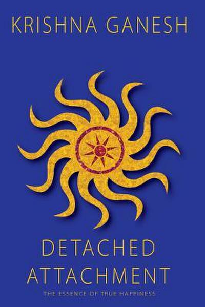 Detached Attachment: The Essence of True Happiness