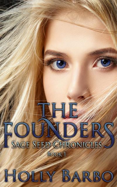 The Founders (The Sage Seed Chronicles, #1)