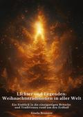 Lichter und Legenden: Weihnachtstraditionen in aller Welt