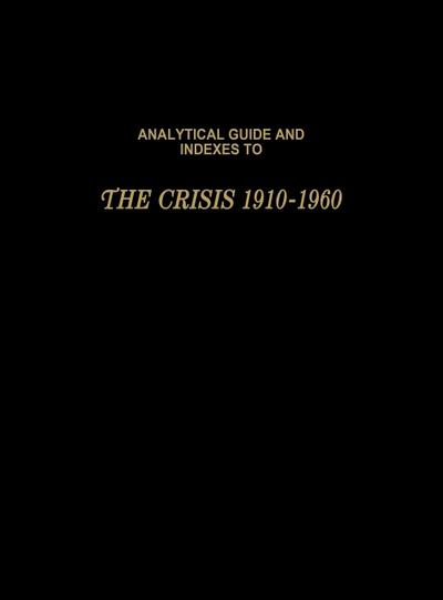 Analytical Guide and Indexes to the Crisis 1910-1960