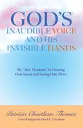 God’s Inaudible Voice and His Invisible Hands