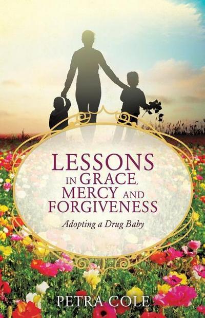Lessons in Grace, Mercy and Forgiveness