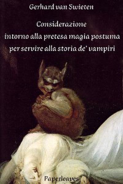 Considerazione intorno alla pretesa magia postuma per servire alla storia de’ vampiri