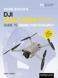David Busch’s DJI Mini 3/Mini 3 Pro Guide to Drone Photography