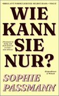Wie kann sie nur?