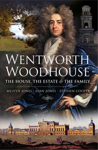 Wentworth Woodhouse: The House, the Estate and the Family