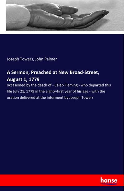 A Sermon, Preached at New Broad-Street, August 1, 1779