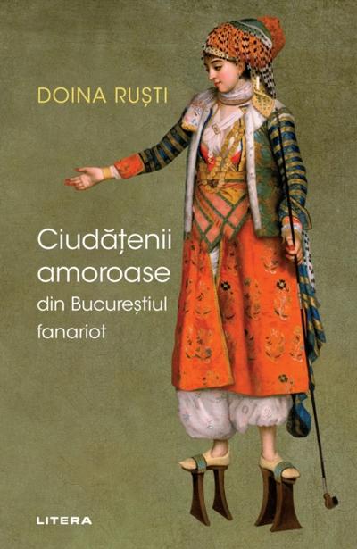 Ciudatenii Amoroase din Bucurestiul Fanariot