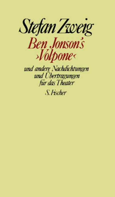 Ben Jonson’s ’Volpone’ und andere Nachdichtungen und Übertragungen für das Theater