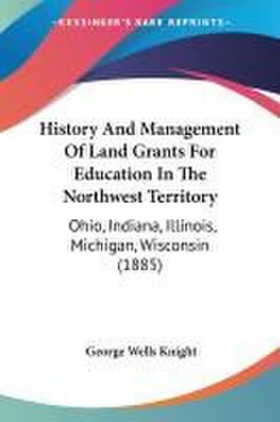 History And Management Of Land Grants For Education In The Northwest Territory