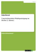 Unterrichtseinheit: Waldspaziergang im Herbst (1. 