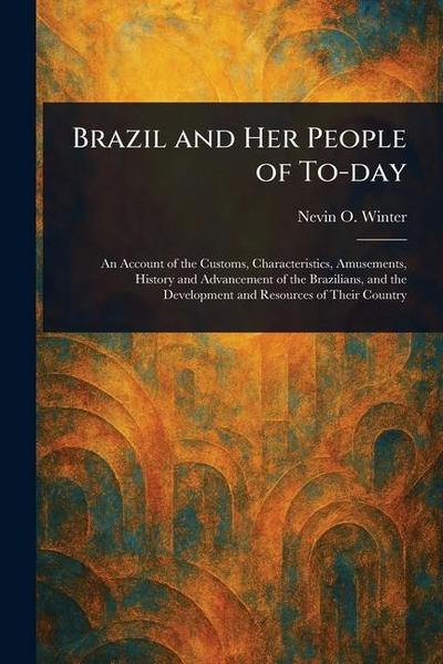 Brazil and Her People of To-day