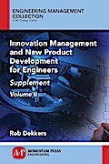Innovation Management and New Product Development for Engineers, Volume II