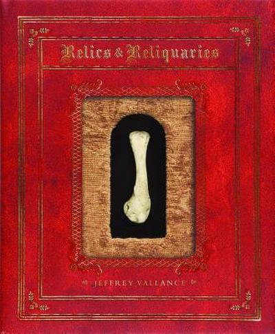 Jeffrey Vallance: Relics and Reliquaries
