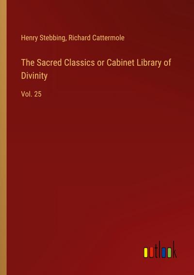 The Sacred Classics or Cabinet Library of Divinity