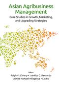 ASIAN AGRIBUSINESS MANAGEMENT: CASE STUDIES IN GROWTH...