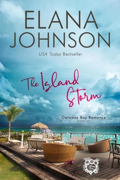 The Island Storm (Getaway Bay® Romance, #6)