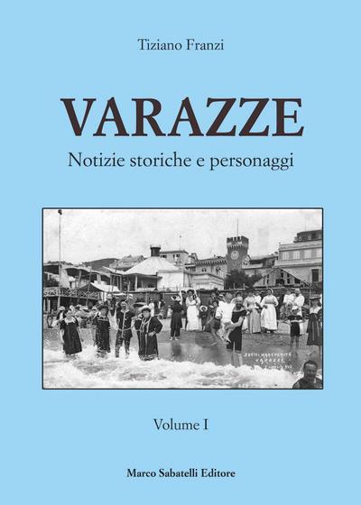 Franzi, T: Varazze. Notizie storiche e personaggi