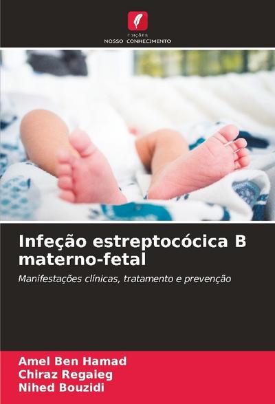 Infeção estreptocócica B materno-fetal