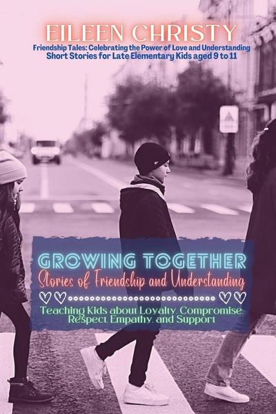 Growing Together-Stories of Friendship and Understanding