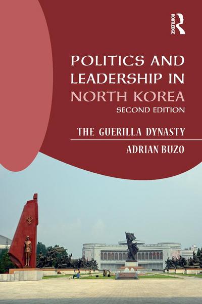 Politics and Leadership in North Korea