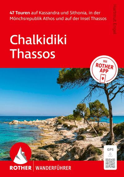 ROTHER Wanderführer Chalkidiki - Thassos. 47 Touren auf Kassandra und Sithonia, in der Mönchsrepublik Athos und auf der Insel Thassos