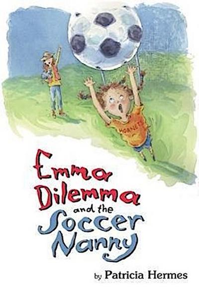 Emma Dilemma and the Soccer Nanny