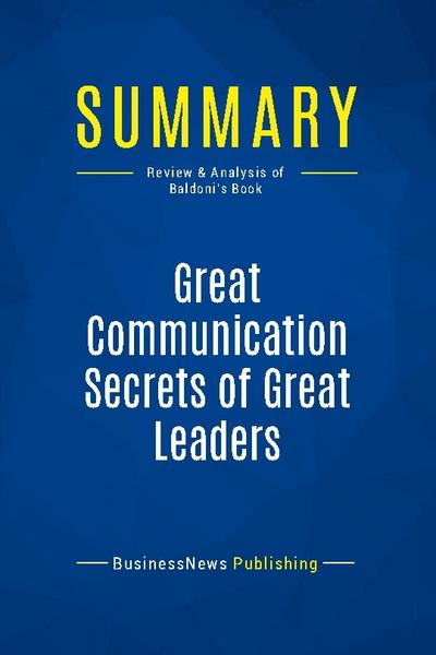 Summary: Great Communication Secrets of Great Leaders