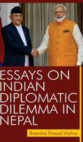 Essays on Indian Diplomatic Dilemma in Nepal