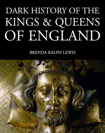 Dark History of the Kings & Queens of England