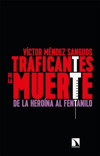 Traficantes de la muerte : de la heroína al fentalino