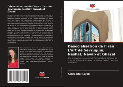 Désocialisation de l’Iran : L’art de Sevruguin, Neshat, Navab et Ghazel