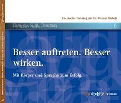 Besser auftreten. Besser wirken - Werner Dieball