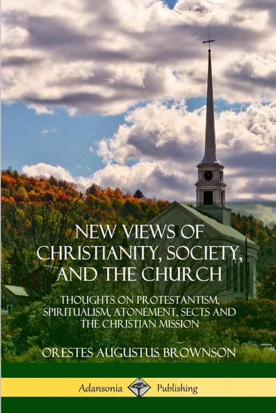 New Views of Christianity, Society, and the Church