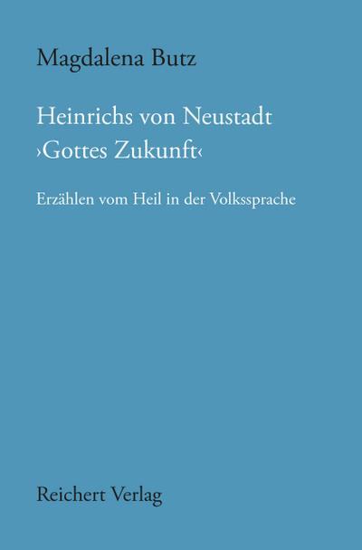 Heinrichs von Neustadt ’Gottes Zukunft’