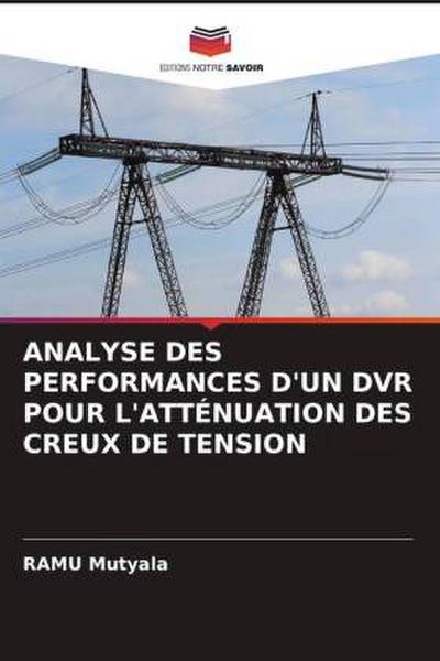 ANALYSE DES PERFORMANCES D’UN DVR POUR L’ATTÉNUATION DES CREUX DE TENSION
