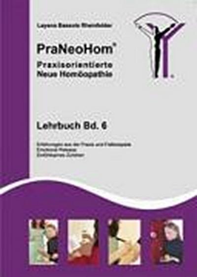 PraNeoHom® Lehrbuch Band 6 - Praxisorientierte Neue Homöopathie