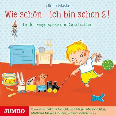 Wie schön - ich bin 2! Lieder, Fingerspiele und Geschichten
