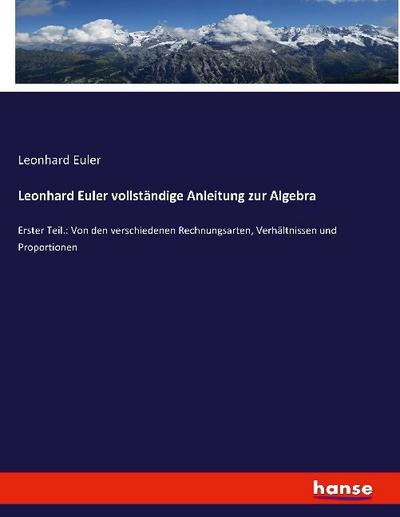 Leonhard Euler vollständige Anleitung zur Algebra