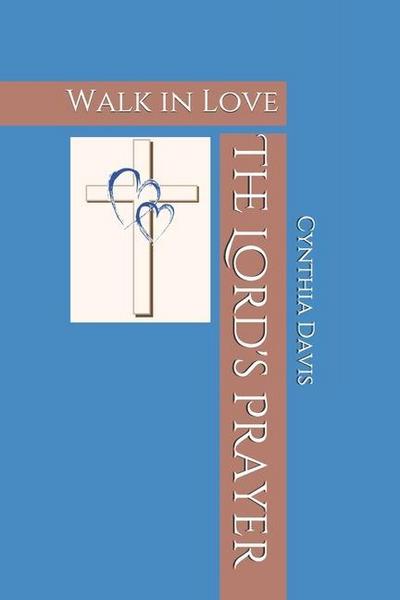 The Lord’s Prayer: Walk in Love