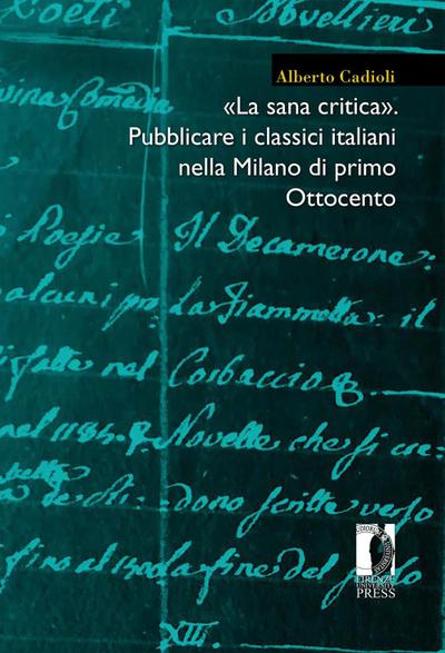 ’La sana critica’. Pubblicare i classici italiani nella Milano di primo Ottocento