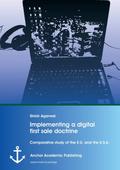 Implementing a digital first sale doctrine: Compar