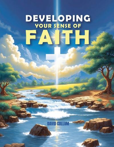 Developing Your Sense Of Faith
