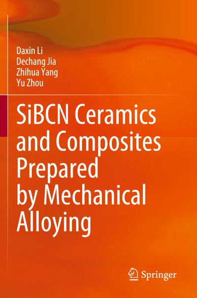 SiBCN Ceramics and Composites Prepared by Mechanical Alloying