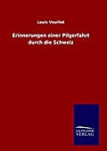 Erinnerungen einer Pilgerfahrt durch die Schweiz