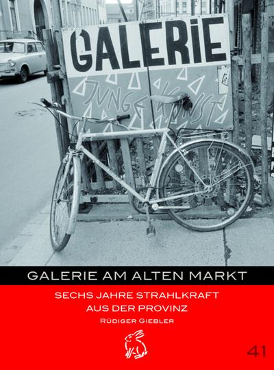 Galerie am Alten Markt; Sechs Jahre Strahlkraft aus der Provinz; Mitteldeutsche kulturhistorische Hefte; Deutsch; zahlreiche Farb- und s/w-Abb.