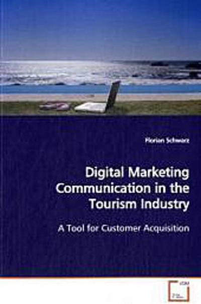 Digital Marketing Communication in the Tourism Industry