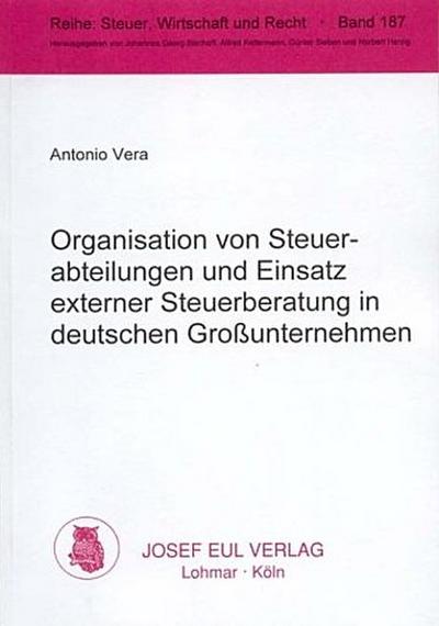 Organisation von Steuerabteilungen und Einsatz externer Steuerberatung in deutschen Großunternehmen