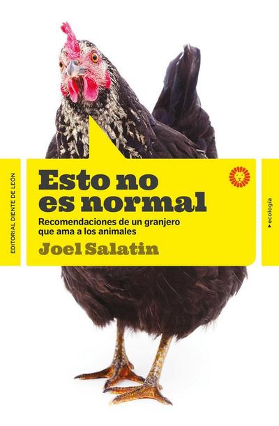 Esto no es normal : recomendaciones de un granjero que ama los animales