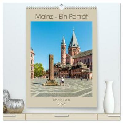 Mainz - Ein Porträt (hochwertiger Premium Wandkalender 2026 DIN A2 hoch), Kunstdruck in Hochglanz